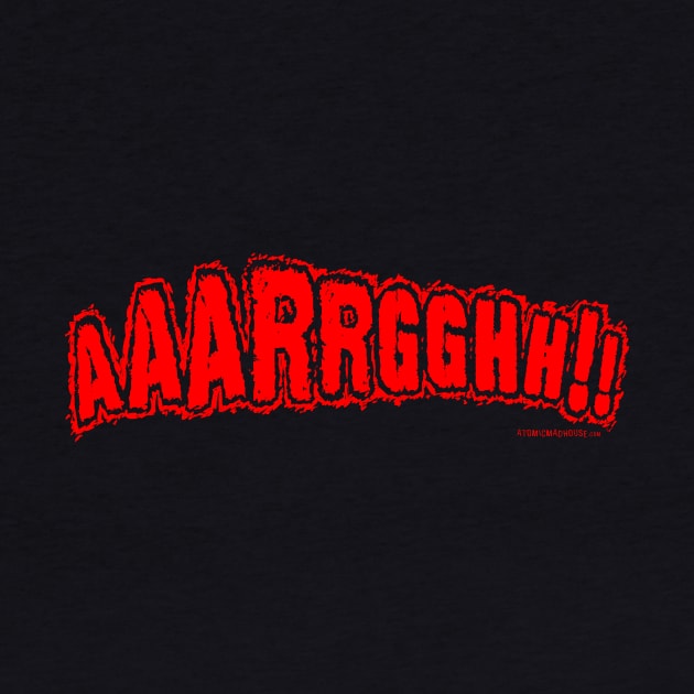 AAARRRGHHHH! COMIC BOOK SOUND EFFECT T-SHIRT by AtomicMadhouse